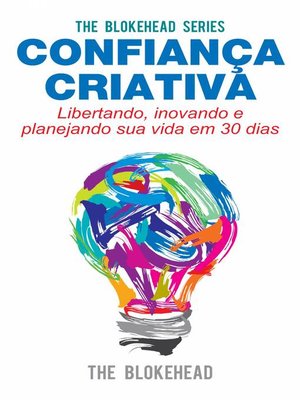 cover image of Confiança Criativa--Libertando, inovando e planejando sua vida em 30 dias